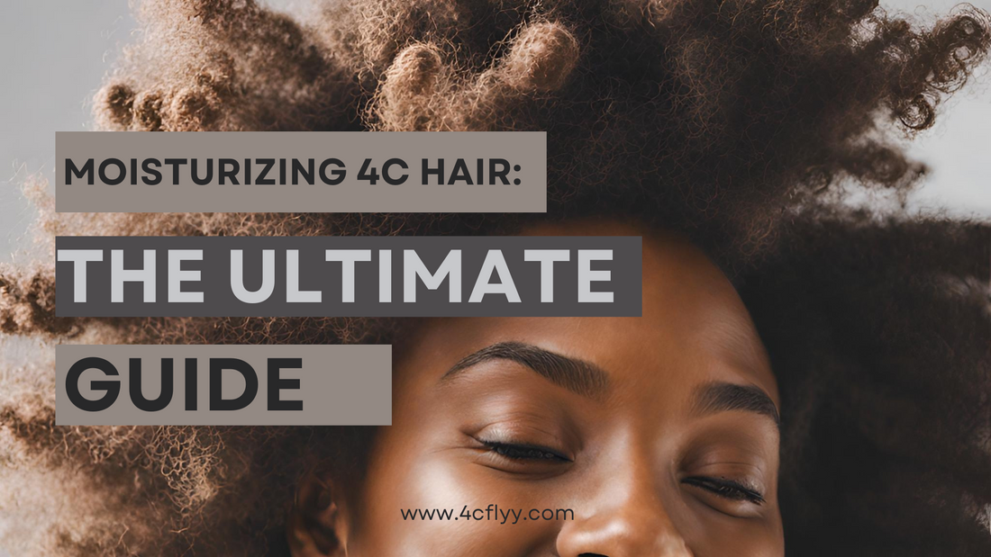 Moisturizing 4C Hair: The Ultimate Guide to Ditching the Desert Look!